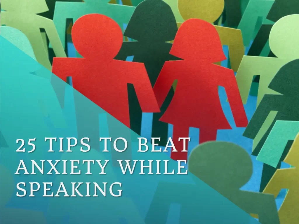 25 Tips to Beat Anxiety While Speaking