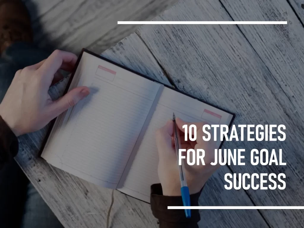 10 Strategies for June Goal Success