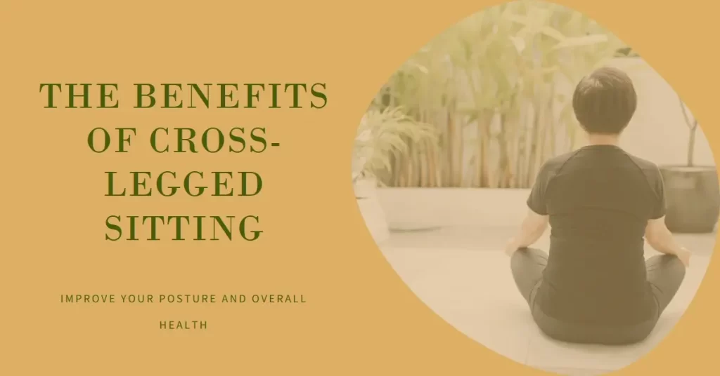 Benefits of Cross-Legged Sitting