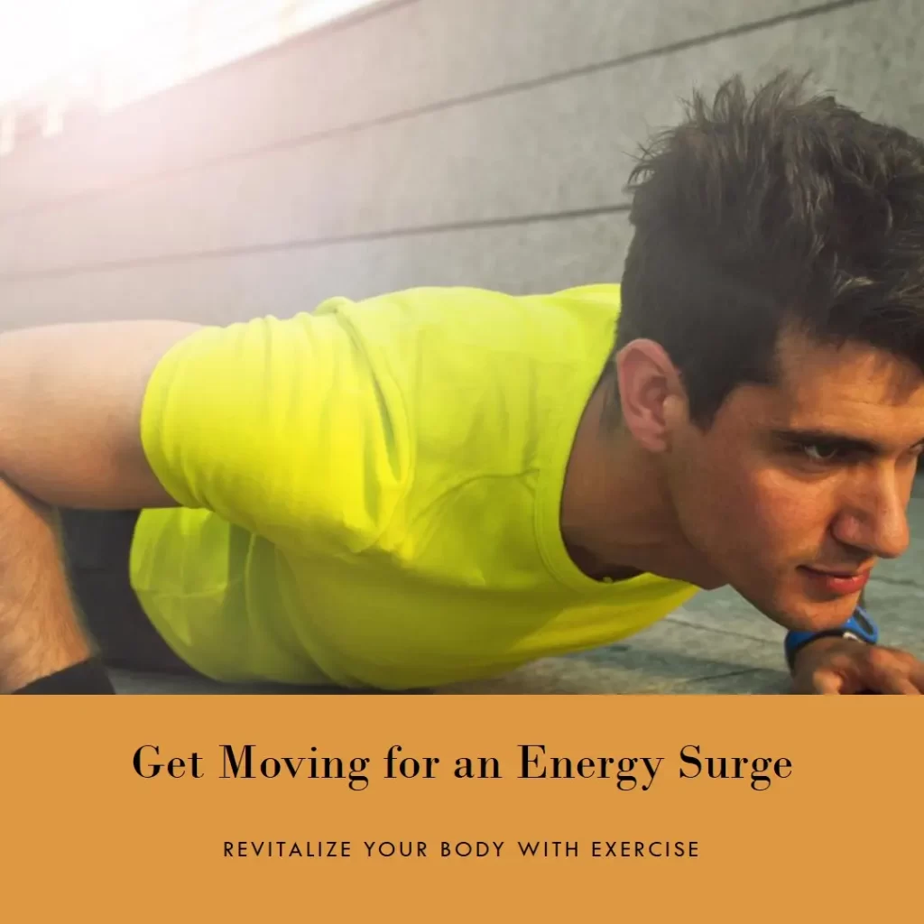 Get Moving for an Instant Energy Surge