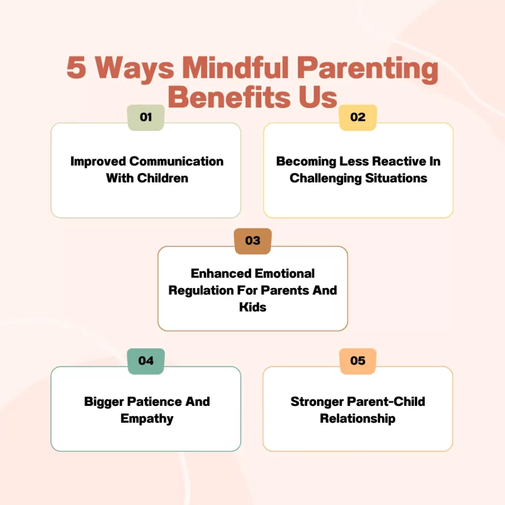 5 Ways Mindful Parenting Benefits Us